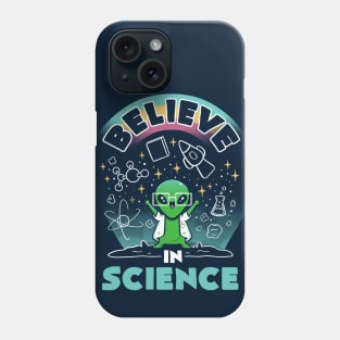 Believe in Science Alien by Tobe Fonseca Phone Case