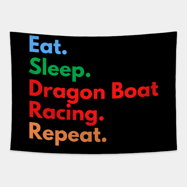 Eat. Sleep. Dragon Boat Racing. Repeat. Tapestry by Eat Sleep Repeat