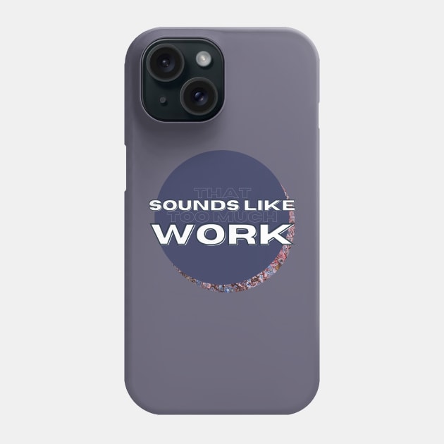That Sounds Like Too Much Work - Maroon Cell Acrylic Pour Phone Case by v_art9