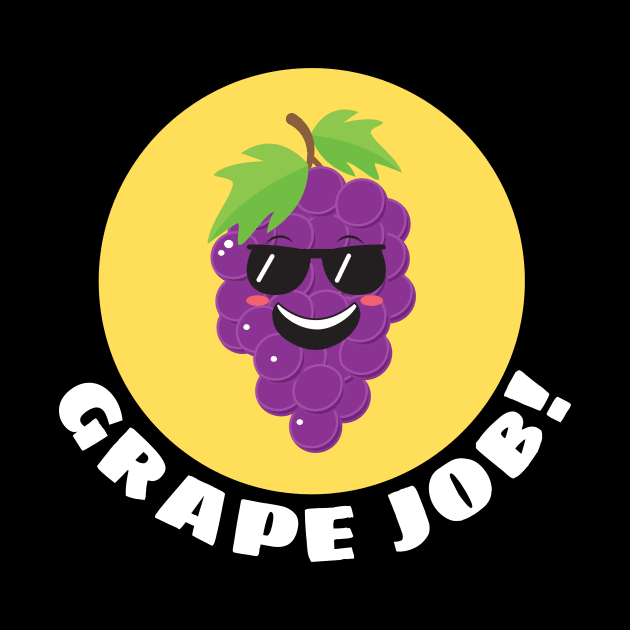 Grape job | Grape Pun by Allthingspunny