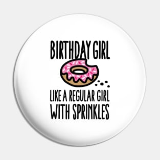 Birthday girl like a regular with sprinkles donut Pin