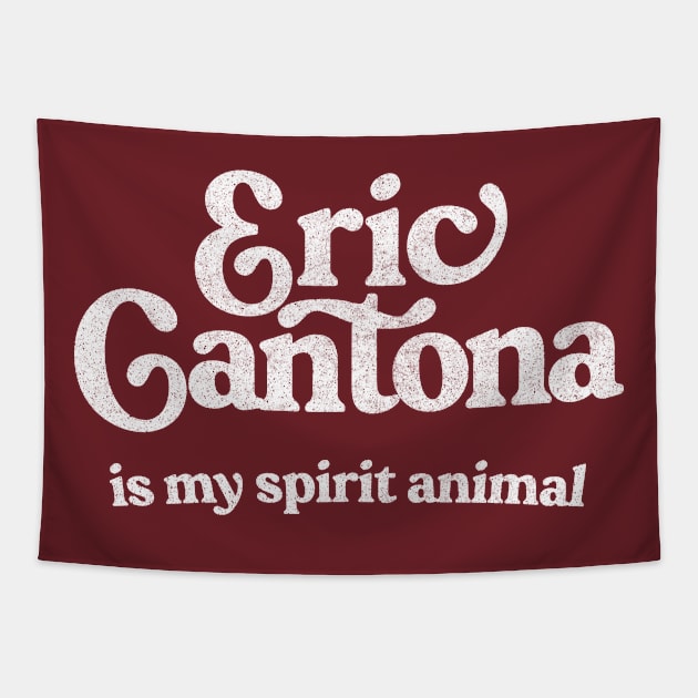 Eric Cantona Is My Spirit Animal  / French Soccer Legend Gift Tapestry by DankFutura