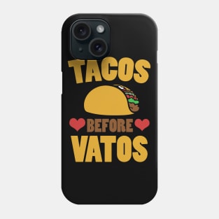 Tacos Before Vatos Phone Case