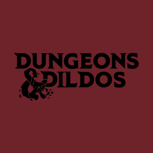 Dungeons and Dildos T-Shirt