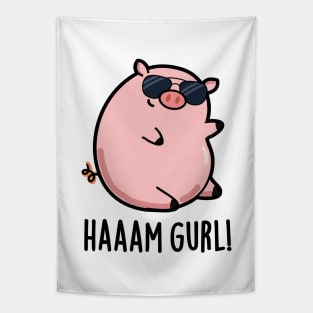 Haaaam Gurl Cute Pig Pun Tapestry