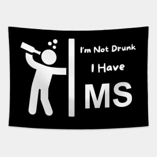 I'm Not Drunk - I Have MS Tapestry