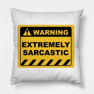 Human Warning Sign EXTREMELY SARCASTIC Sayings Sarcasm Humor Quotes Pillow