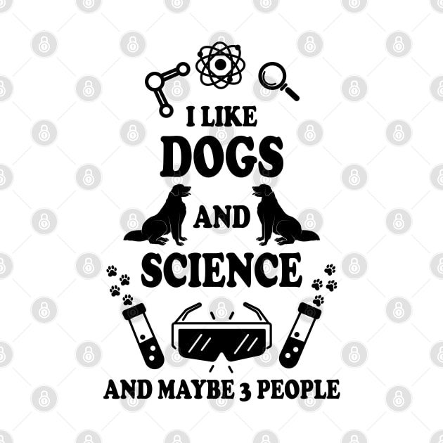 I Like Dogs And Science by ScienceCorner