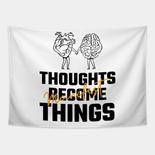 Thoughts Become Things Tapestry