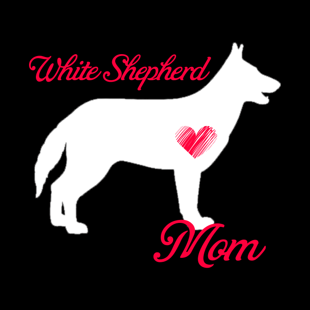 White shepherd mom   cute mother's day t shirt for dog lovers by jrgenbode