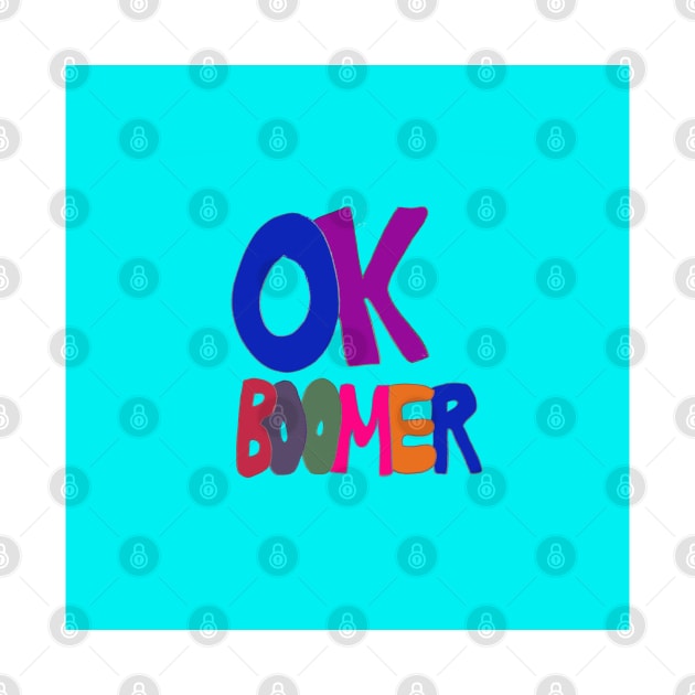 OK Boomer in 1960s balloon lettering, Gen Z v. Baby Boomer, Climate Change by djrunnels