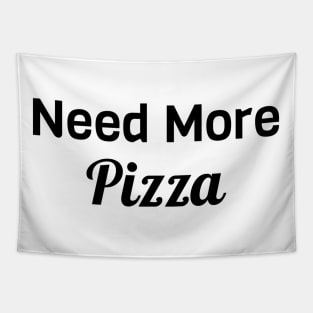 Need More Pizza Tapestry