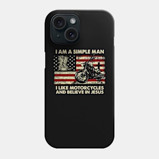 I Am A Simple Women I Like Motorcycles And Believe In Jesus Phone Case