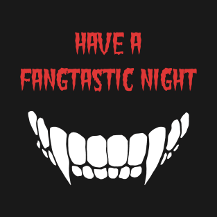 Fangtastic night, Halloween vampire fangs T-Shirt