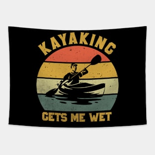 Kayaking Gets Me Wet Funny Kayaking Lover Tapestry