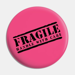 Fragile handle with care Pin