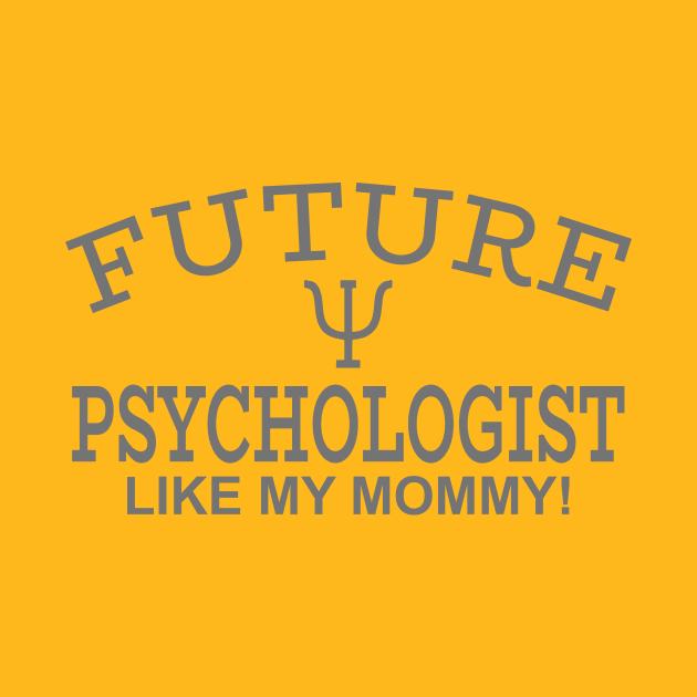 Future Psychologist Like My Mommy by PeppermintClover