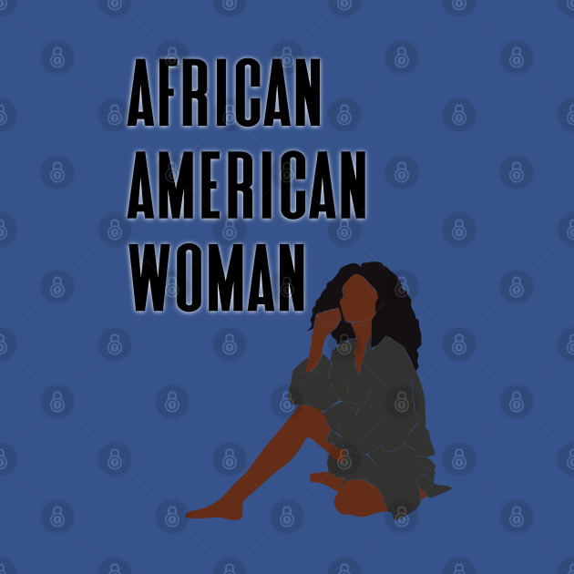 Disover African American Woman - African American Woman - T-Shirt