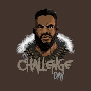 M'Baku: It's Challenge Day! T-Shirt