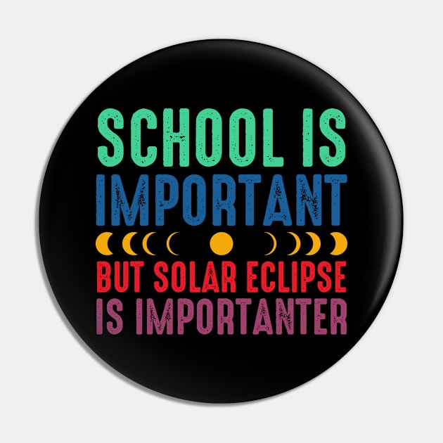 School Is Important But Solar Eclipse Is Importanter Pin by GreenCraft