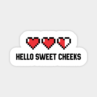 Hello Sweet Cheeks Magnet