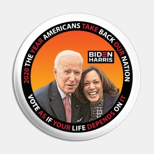 Biden Harris 2020 The Year Americans Take Back Our Nation - in orange Pin