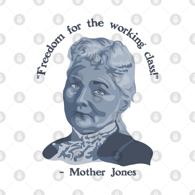 Mother Jones Portrait and Quote by Slightly Unhinged