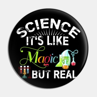 Science Its Like Magic But Real Funny Science Teacher Pin