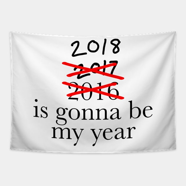 2018 is going to be my year Tapestry by WhyStillSingle