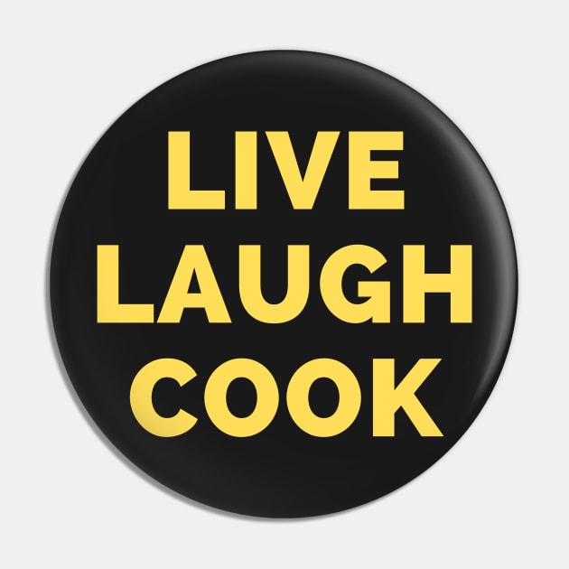 Live Laugh Cook - Black And White Simple Font - Gift For Chefs, Food Lovers - Funny Meme Sarcastic Satire Pin by Famgift