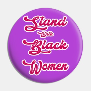 Stand With Black Women - Gift Family Pin