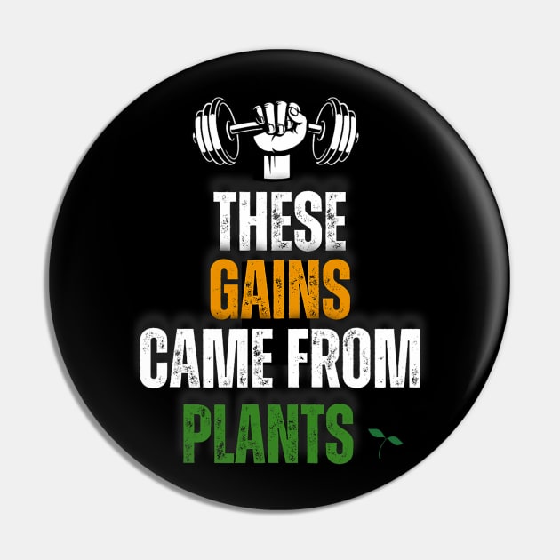 These Gains Came From Plants Plant Based or Vegan Diet Pin by Mitsue Kersting