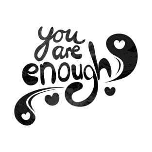 you are enough T-Shirt