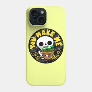 You Make Me Feel Alive Skeleton Gardener Phone Case