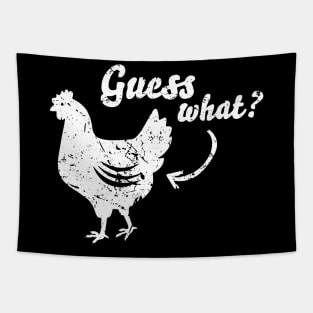 Guess What Chicken Butt Shirt - The Original Distressed Look Tapestry