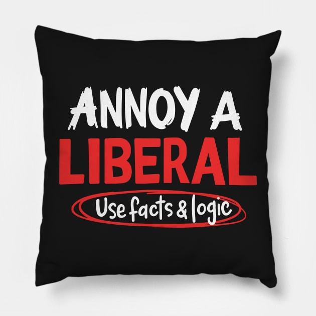 POLITICAL / REPUBLICAN: Annoy A Liberal Pillow by woormle