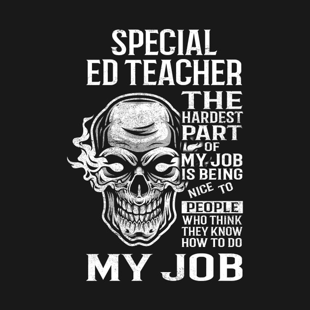 Special Ed Teacher T Shirt - The Hardest Part Gift 2 Item Tee by candicekeely6155