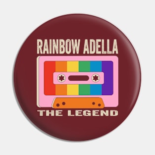 Rainbow Adella The Legend Pin