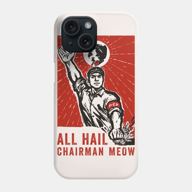 All Hail Chairman Meow Phone Case by n23tees