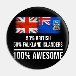 50% British 50% Falkland Islanders 100% Awesome - Gift for Falkland Islanders Heritage From Falkland Islands Pin