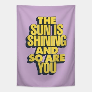 The Sun is Shining and So Are You by The Motivated Type in Purple Lilac and Yellow Tapestry