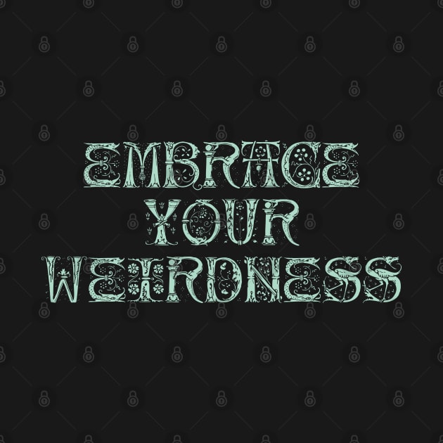 Embrace your weirdness by SamridhiVerma18