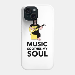 Music Soothes My Soul Phone Case