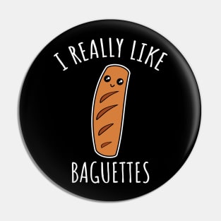 I Really Like Baguettes Pin