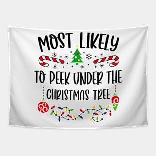 Most Likely To Peek Under Christmas Tree Christmas Matching Family Tapestry