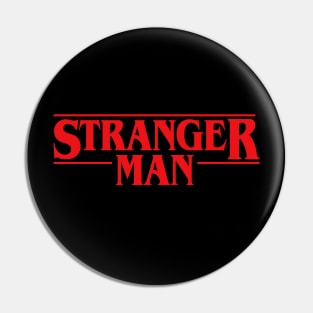 Stranger Man Pin