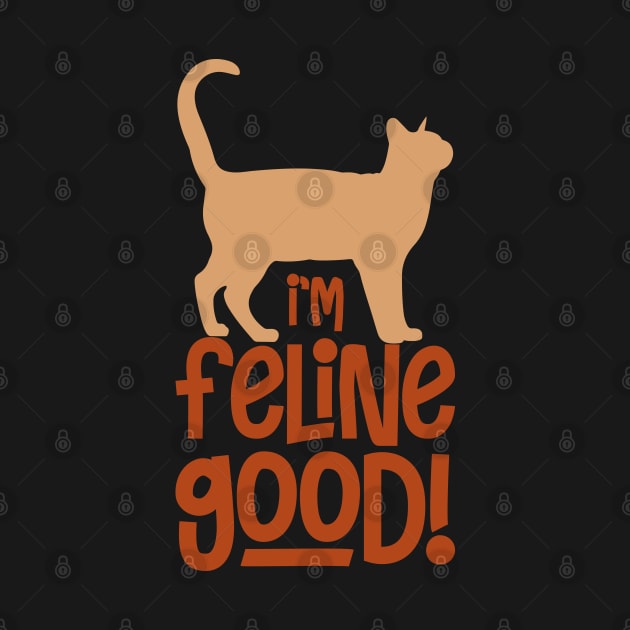 I'm Feline Good by kimmieshops