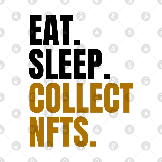 Eat Sleep Collect NFTs by bougieFire