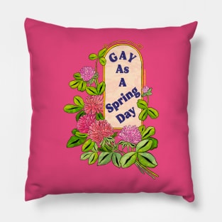 Gay As A Spring Day Pillow