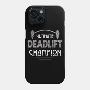 Ultimate Deadlift Champion for Morticians Phone Case